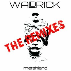 Waldrick - Marshland - The Remixes (2016) [EP]