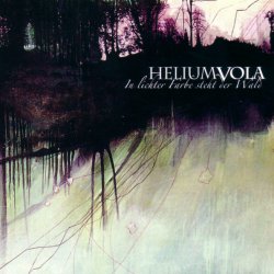 Helium Vola - In Lichter Farbe Steht Der Wald (2004) [EP]