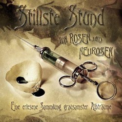 Stillste Stund - Von Rosen Und Neurosen (Limited Edition) (2008) [2CD]