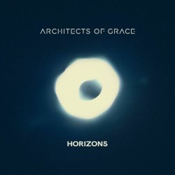 Architects Of Grace - Horizons (2018)