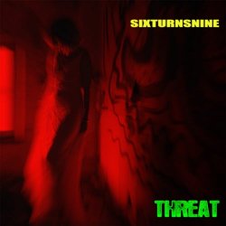 SixTurnsNine - Threat (2018) [Single]