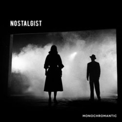 Nostalgist - Monochromantic (2013) [Single]