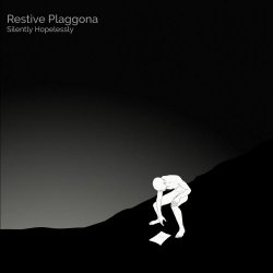 Restive Plaggona - Silently Hopelessly (2017)