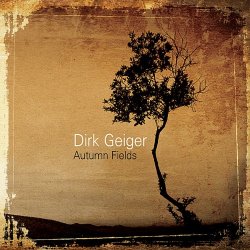 Dirk Geiger - Autumn Fields (2010)
