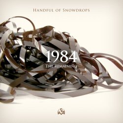 Handful Of Snowdrops - 1984 - The Remaining (2016) [EP]