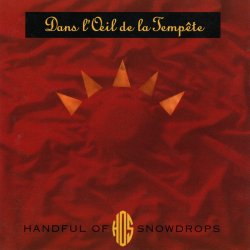 Handful Of Snowdrops - Dans L'Oeil De La Tempête (1991)