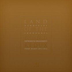 Handful Of Snowdrops - Land Of The Damned Redux (Instrumental Arrangements Demos 2011-2012) (2016)