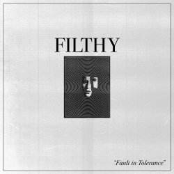 Filthy - Fault In Tolerance (2018) [EP]