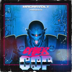 Magnavolt - Cyber Cop (2017) [Single]