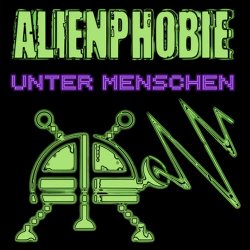Alienphobie - Unter Menschen (2011)