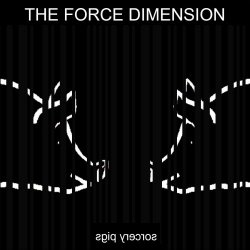 The Force Dimension - Sorcery Pigs (2018)