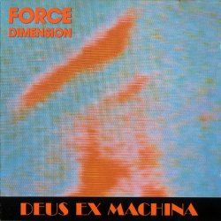 The Force Dimension - Deus Ex Machina (1990)
