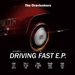 The Overlookers - Driving Fast (Limited Edition) (2018) [EP]