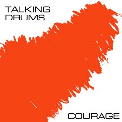 Talking Drums - Courage (2018) [EP Remastered]
