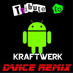 Android Project - Tribute To Kraftwerk (Dance Remix) (2017)