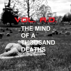 Vol. A.D. - The Mind Of A Thousand Deaths (2018) [Single]