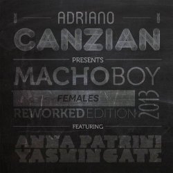 Adriano Canzian - Macho Boy (Females Reworked Edition 2013) (2013) [EP]
