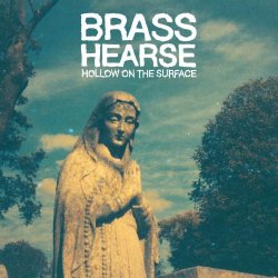 Brass Hearse - Hollow On The Surface (2018) [EP]