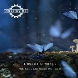 Projekt Ich - Forgotten Dreams (feat. René & Susie Mußbach) (2018) [EP]