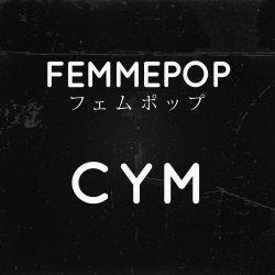 Femmepop - CYM (2018) [EP]