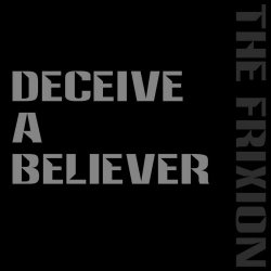 The Frixion - Deceive A Believer (2018) [Single]