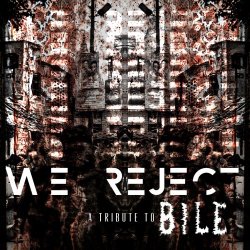 VA - We Reject: A Tribute To Bile (2018)