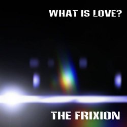 The Frixion - What Is Love? (2017) [Single]
