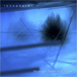 Ionophore - Through Light Fractures (2013)