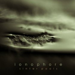 Ionophore - Sinter Pools (2016)