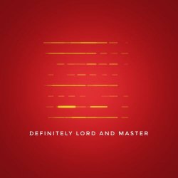 Lord And Master - Definitely (2018)