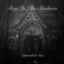 Boy In The Shadows - September Sun (2018) [Single]
