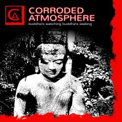 Corroded Atmosphere - Buddha's Watching Buddha's Waiting (2018) [EP]