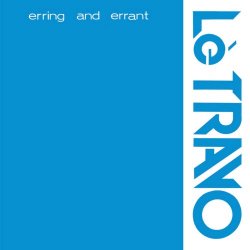Lè Travo - Erring And Errant (2014) [Remastered]