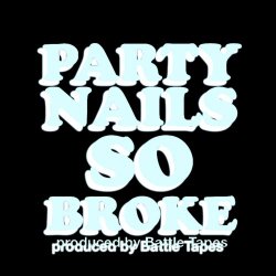 Party Nails - So Broke (2017) [Single]