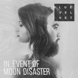 Blue Velvet - In Event Of Moon Disaster (2018)