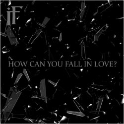 In Fall - How Can You Fall In Love? (2018) [Remastered]