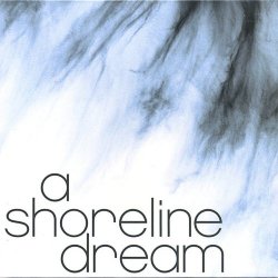 A Shoreline Dream - A Shoreline Dream (2006) [EP]