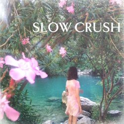Slow Crush - Ease (2017) [EP]