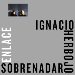 Sobrenadar & Ignacio Herbojo - Enlace (2016) [EP]