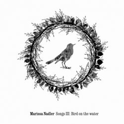 Marissa Nadler - Songs III: Bird On The Water (2007)