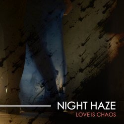 Night Haze - Love Is Chaos (2018)