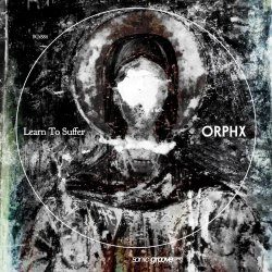 Orphx - Learn To Suffer (2018) [EP]