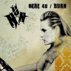 NUN - Here 4U / Burn (2007) [Single]