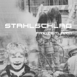 Stahlschlag - Freizeitlärm (2018) [EP]