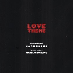 H A G H O R R O R - Love Theme (feat. Madelyn Darling) (2018) [Single]