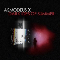 Asmodeus X - Dark Ides Of Summer (2018)