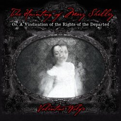 Valentine Wolfe - The Haunting Of Mary Shelley (2018)