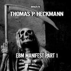 Thomas P. Heckmann - EBM Manifest Part 1 (2018) [EP]