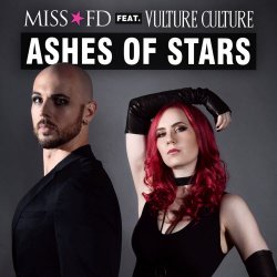 Miss FD - Ashes Of Stars (feat. Vulture Culture) (2018) [Single]