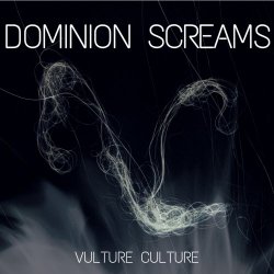 Vulture Culture - Dominion Screams (2013)
